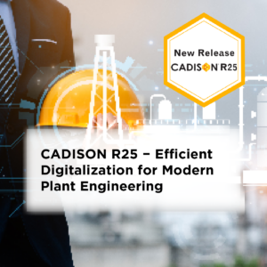 CADISON R25 addresses key challenges in digital Plant Design