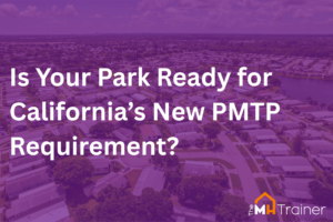 The MH Trainer Announces HCD-Approved Park Manager Training Program Course for California Mobilehome & RV Parks