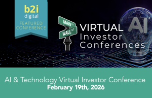 B2i Digital Supports AI & Technology Virtual Investor Conference as Official Marketing Partner