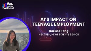 WIN-NextGen™ Launches Podcast to Navigate the Future of Work; Features High School Researcher Karissa Tang