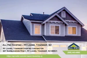 All Pro Roofing Announces Professional Roofing Contractor Services in Mt Laurel Township, NJ