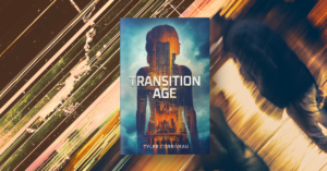 ‘Transition Age’ Launches: An Immersive Sci-Fi Trilogy Evaluating the Future of AI, Tech, and Diminishing Autonomy