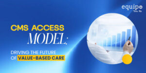 Adopting Care Management Platforms: Strategic Advantages in the ACCESS Model Revolution