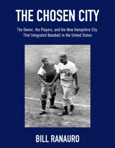 The Chosen City Reveals the Little-Known Story of the New Hampshire Team That Helped Integrate Professional Baseball