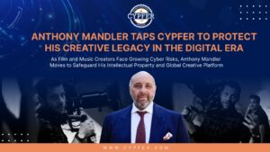Anthony Mandler Taps CYPFER to Protect His Creative Legacy in the Digital Era