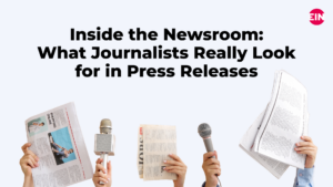 Inside the Newsroom: EIN Presswire Launches Series on What Journalists Really Look for in Press Releases
