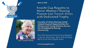 Knecht Cup Regatta to Honor Women’s Rowing Pioneer Lois Trench-Hines with Dedicated Trophy