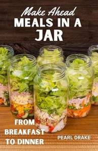 Make Ahead Meals in a Jar by SB Wade for Busy Modern Lives