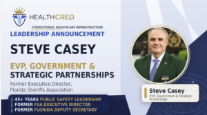 HEALTHCRED Names Former Florida Deputy Secretary Steve Casey As EVP OF Government & Strategic Partnerships