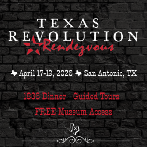 TSHA Announces Second Annual Texas Revolution Rendezvous in San Antonio This April